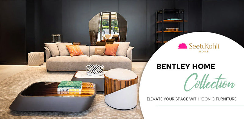 Bentley Home Collection: Elevate Your Space With Iconic Furniture