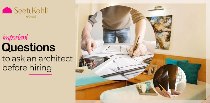 Questions To Ask Architects in Delhi