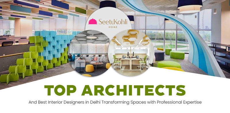 Top Architects and Best Interior Designers in Delhi: Transforming Spaces With Professional Expertise